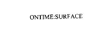 ONTIME:SURFACE
