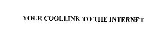 YOUR COOLLINK TO THE INTERNET