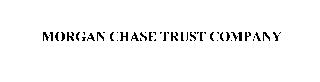 MORGAN CHASE TRUST COMPANY