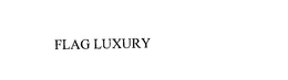 FLAG LUXURY