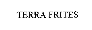 TERRA FRITES