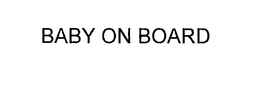BABY ON BOARD