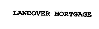 LANDOVER MORTGAGE