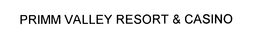 PRIMM VALLEY RESORT & CASINO