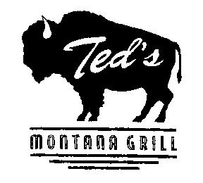 TED'S MONTANA GRILL