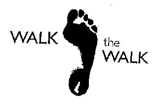 WALK THE WALK