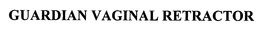 GUARDIAN VAGINAL RETRACTOR