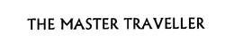THE MASTER TRAVELLER