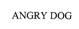 ANGRY DOG
