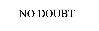 NO DOUBT