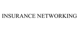 INSURANCE NETWORKING