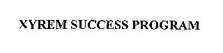 XYREM SUCCESS PROGRAM