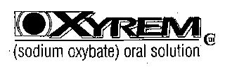 XYREM (SODIUM OXYBATE) ORAL SOLUTION CIII