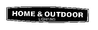 HOME & OUTDOOR LIGHTING