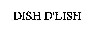 DISH D'LISH