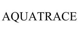 AQUATRACE