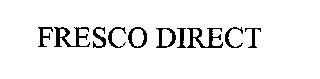 FRESCO DIRECT