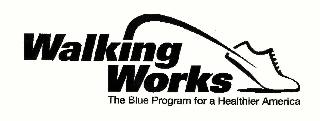 WALKING WORKS THE BLUE PROGRAM FOR A HEALTHIER AMERICA