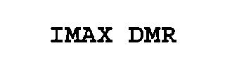 IMAX DMR