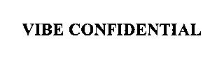 VIBE CONFIDENTIAL