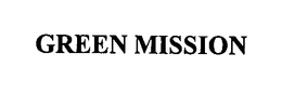 GREEN MISSION