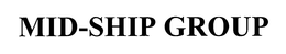 MID-SHIP GROUP