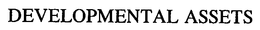 DEVELOPMENTAL ASSETS