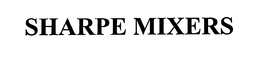 SHARPE MIXERS