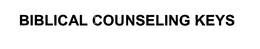 BIBLICAL COUNSELING KEYS