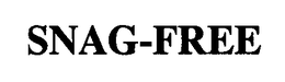 SNAG-FREE