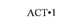 ACT·1