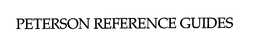PETERSON REFERENCE GUIDES