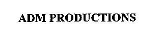 ADM PRODUCTIONS