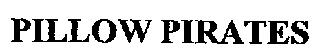 PILLOW PIRATES