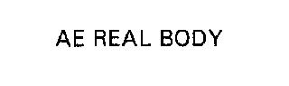AE REAL BODY