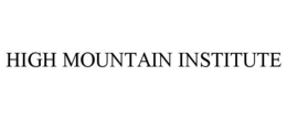 HIGH MOUNTAIN INSTITUTE
