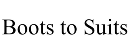 BOOTS TO SUITS