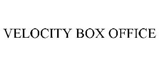 VELOCITY BOX OFFICE