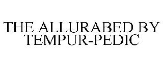 THE ALLURABED BY TEMPUR-PEDIC