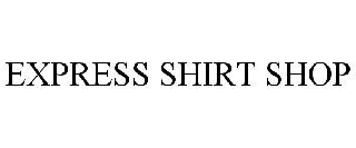 EXPRESS SHIRT SHOP