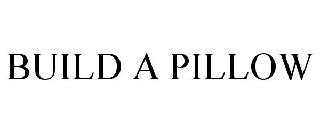 BUILD A PILLOW