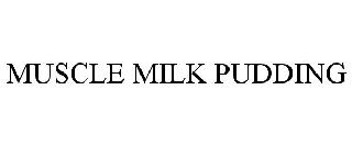 MUSCLE MILK PUDDING