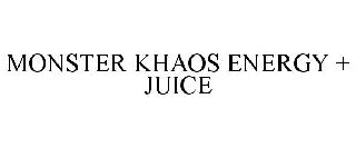 MONSTER KHAOS ENERGY + JUICE