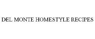 DEL MONTE HOMESTYLE RECIPES