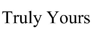 TRULY YOURS