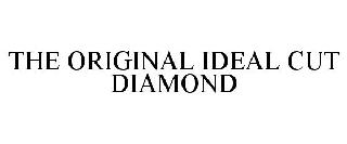 THE ORIGINAL IDEAL CUT DIAMOND