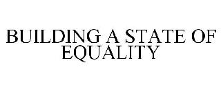 BUILDING A STATE OF EQUALITY