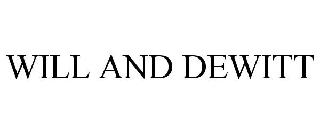 WILL AND DEWITT