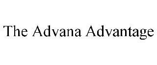 THE ADVANA ADVANTAGE