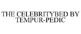 THE CELEBRITYBED BY TEMPUR-PEDIC